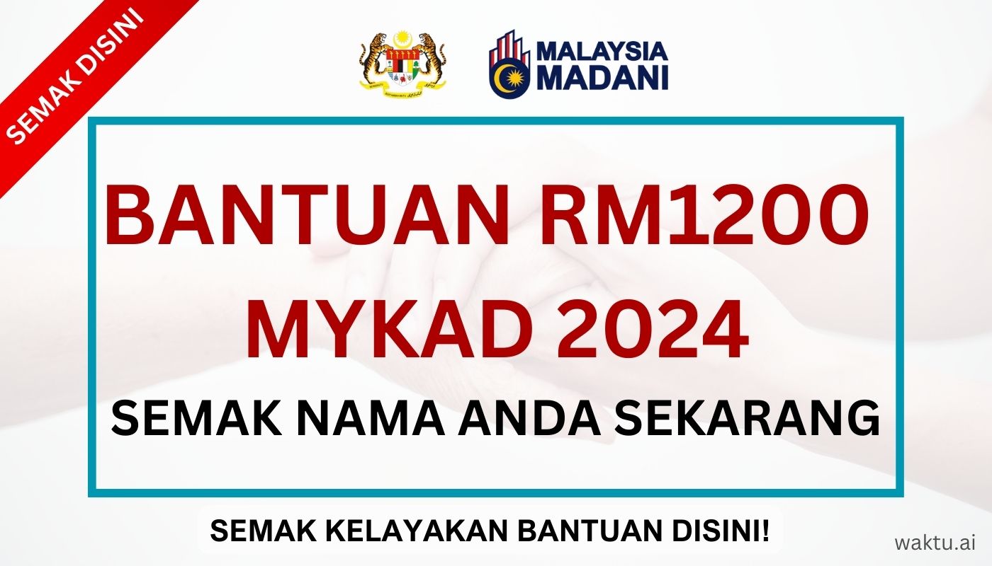 BANTUAN MYKAD RM1200 TAHUN 2024