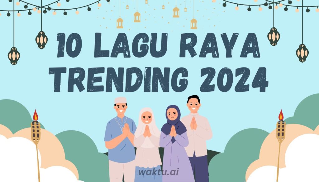 10 Lagu Raya: Trending 2024