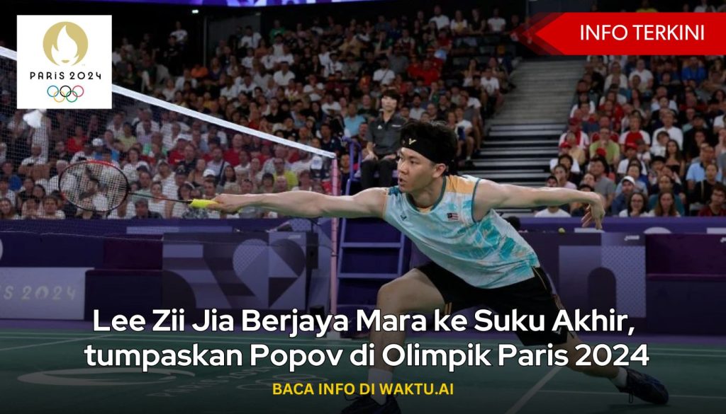 Lee Zii Jia Berjaya Mara ke Suku Akhir