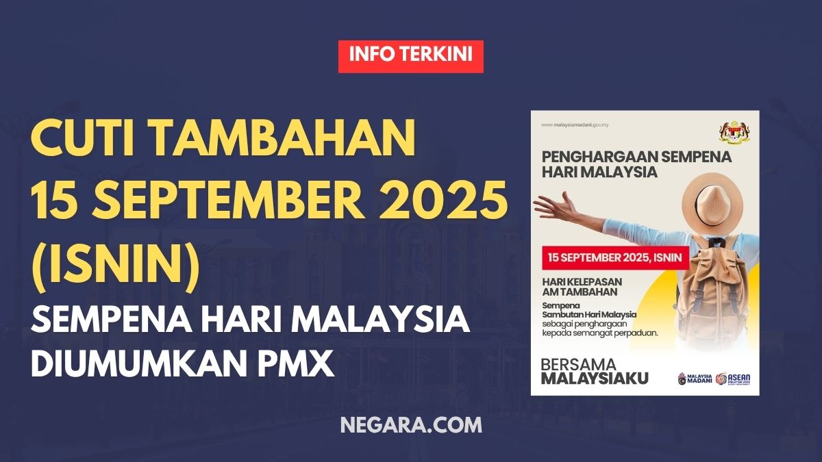 CUTI TAMBAHAN 15 SEPTEMBER 2025 SEMPENA HARI MALAYSIA DIUMUMKAN OLEH PMX