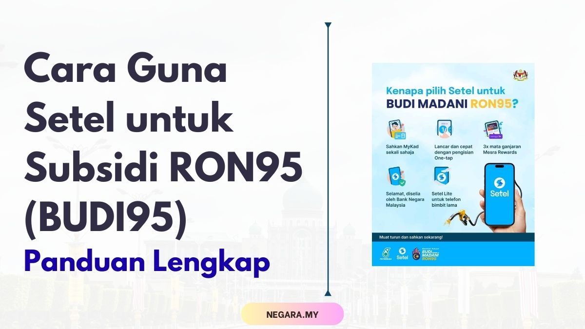 Cara Guna Setel untuk Subsidi RON95 (BUDI95)