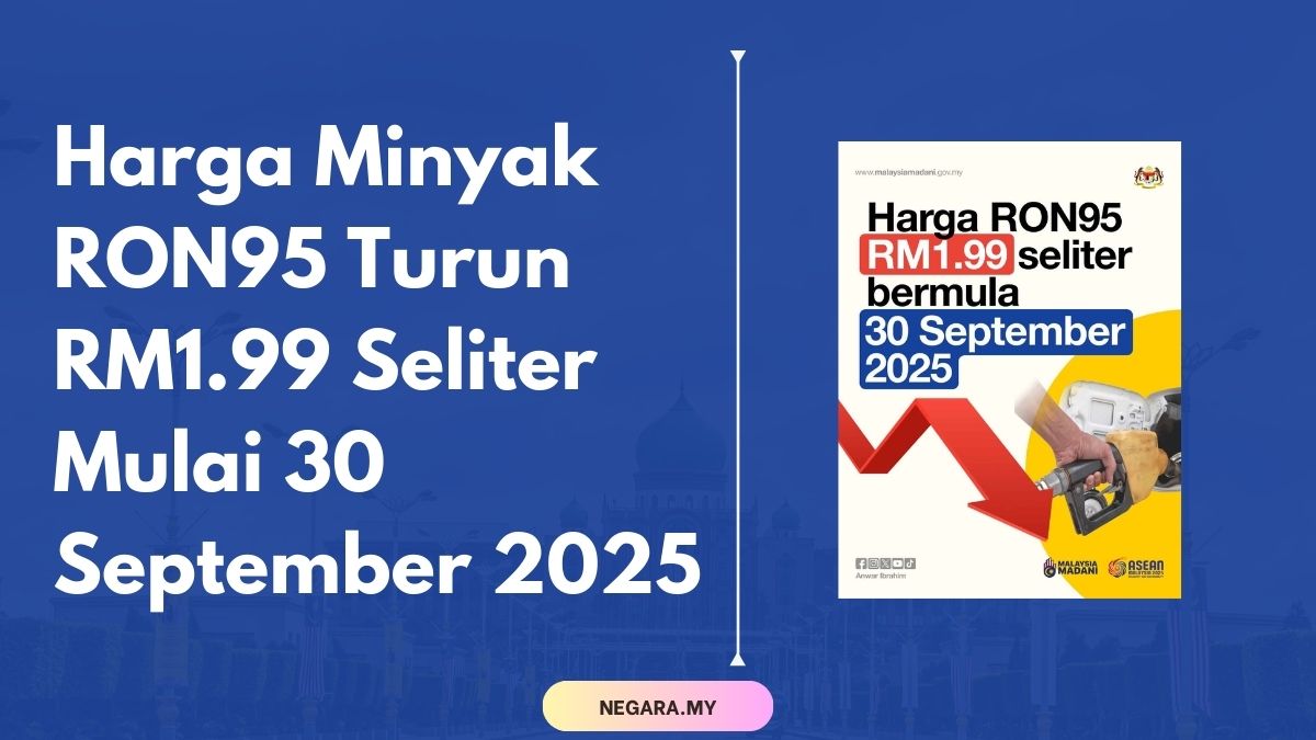 Harga Minyak RON95 Turun RM1.99 Seliter Mulai 30 September 2025