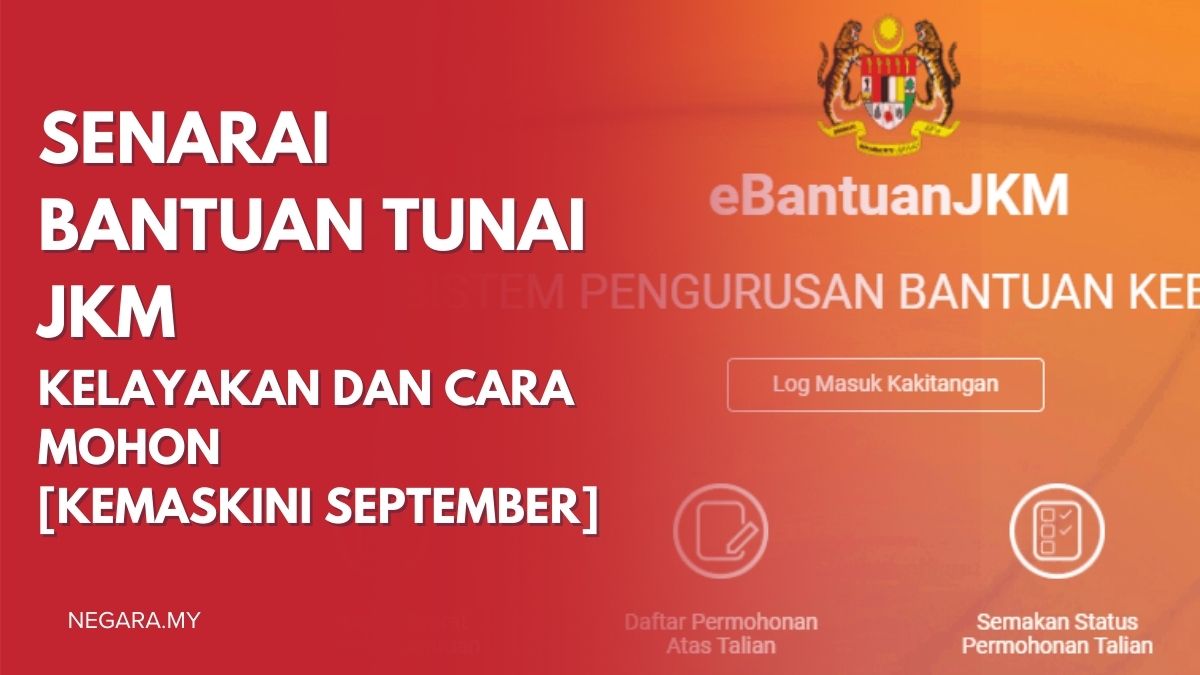 SENARAI BANTUAN TUNAI DARI JKM : KELAYAKAN DAN CARA MOHON [KEMASKINI SEPTEMBER]