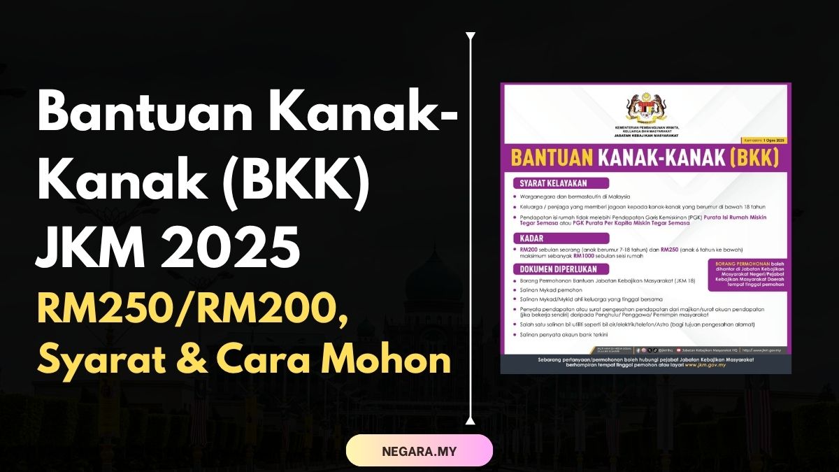 Bantuan Kanak-Kanak (BKK) JKM 2025 RM250/RM200, Syarat & Cara Mohon