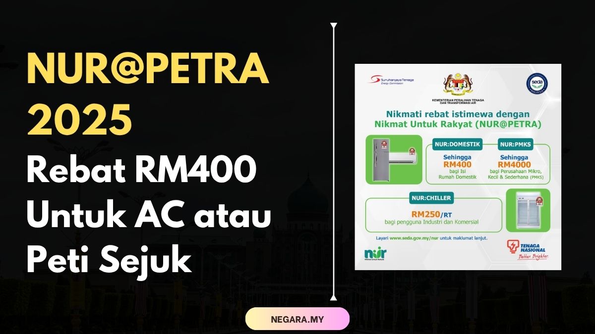 NUR@PETRA 2025: Rebat RM400 Untuk AC atau Peti Sejuk